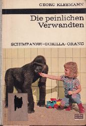 Kleemann,Georg  Die peinlichen Verwandten. Schimpanse-Gorilla-Orang 