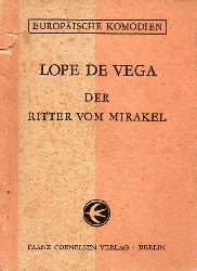 Vega,Lope de  Der Ritter vom Mirakel 