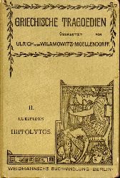 Wilamowitz-Moellendorff,Ulrich von  Griechische Tragoedien II. Euripides Hippolytos 