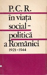 Georgescu,Titu und Ion Iacos und andere  Partidul Comunist Roman in viata social-politica a Romaniei 1921-1944 