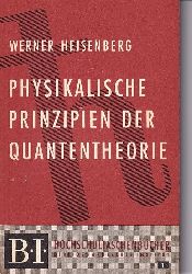 Heisenberg,Werner  Physikalische Prinzipien der Quantentheorie 