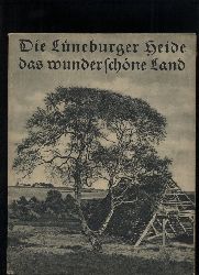 Schulz,V.Dr.+Brggemann  Die Lneburger Heide, das wunderschne Land 