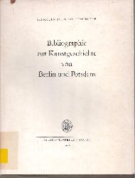 Badstbner-Grger,Sigylle  Bibliographie zur Kunstgeschichte von Berlin und Potsdam 