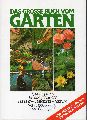 Das grosse Buch vom Garten  Pflanzenpraxis fr das ganze Jahr 