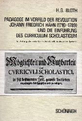 Bloth,Hugo Gotthard  Pdagoge im Vorfeld der Revolution Johann Friedrich Hhn (1710-1789) 