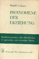 Lochner,Rudolf  Phnomene der Erziehung 