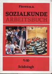 Floren,Franz Josef und Gerhard Orth und andere  Sozialkunde Arbeitsbuch (9/10 Gymnasium) 