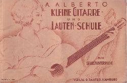 Alberto,A.  Kleine Gitarre- und Lauten-Schule 