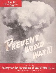 Society for the Prevention World War III, Inc.  Prevent World War III No.37-39 (February-December 1951) 3 Hefte 