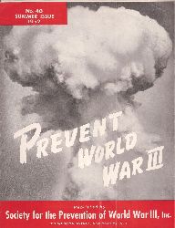 Society for the Prevention World War III, Inc.  Prevent World War III No. 40 Summer 1952 (1 Heft) 