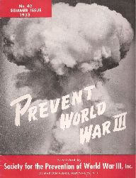 Society for the Prevention World War III, Inc.  Prevent World War III No. 41-42 (Januar-Summer 1953 (2 Hefte) 