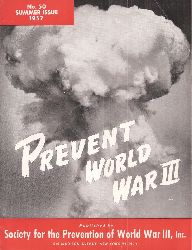 Society for the Prevention World War III, Inc.  Prevent World War III No. 49-50 Winter 1957-Summer 1957 (2 Hefte) 