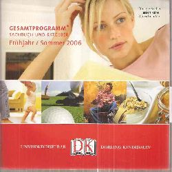 Dorling Kindersley Verlag  Gesamtprogramm Sachbuch und Ratgeber Frhjahr / Sommer 2006 