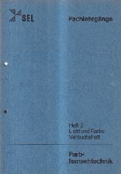 Schaub-Lorenz SEL  Fachlehrgnge Farbfernsehtechnik Heft 2 und 3 - Licht und Farbe 