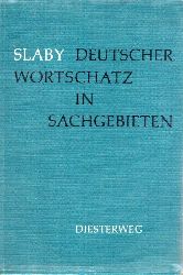 Slaby,Helmut  Deutscher Wortschatz in Sachgebieten 