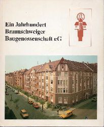 Hoffmeister,Kurt  Ein Jahrhundert Braunschweiger Baugenossenschaft eG 1887-1987 