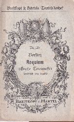 Berliot,Hector  Requiem (Groe Totenmesse) Op. 5 Textbuch in lateinisch und deutsch 