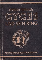 Hebbel,Friedrich  Gyges und sein Ring 