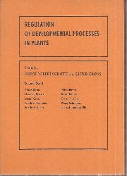 Schtte,Horst Robert+Dieter Gross (Hsg.)  Regulation of Developmental Processes in Plants 
