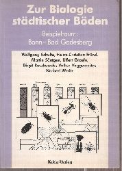 Schulte,Wolfgang+H.Frnd+M.Sntgen und weitere  Zur Biologie stdtischer Bden 