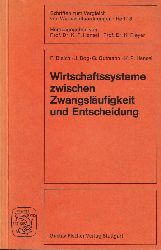 Blaich,F. und I.Bog und G.Gutmann u.a.  Wirtschaftssysteme zwischen Zwangslufigkeit und Entscheidung 