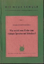 Kretschmann,Johannes  Wie erzieht man Kinder zum richtigen Sprechen und Schreiben ? 