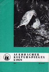 Auerbacher Kulturspiegel  Auerbacher Kulturspiegel 26.Jahrgang 1979, Heft 5 