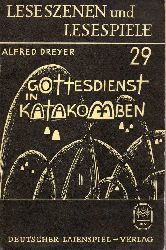 Dreyer,Alfred  Gottesdienst in Katakomben 