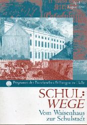 Franckesche Stiftungen zu Halle  Schulwege: Vom Waisenhaus zur Schulstadt 