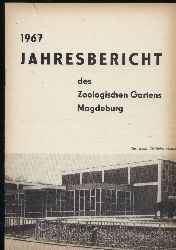 Magdeburg-Zoo  Jahresbericht des Zoologischen Gartens Magdeburg 1967 