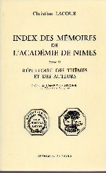 Lacour,Christian  Index des Mmoires de l Acadmie de Nimes. Tome II 