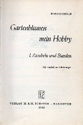 Seibold,Hans  Gartenblumen mein Hobby Band I: Zwiebeln und Stauden 