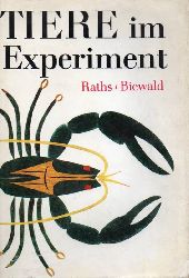 Raths,Paul und Gustav-Adolf Biewald  Tiere im Experiment 