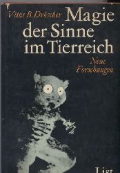 Drscher,Vitus B.  Magie der Sinne im Tierreich.Neue Forschungen 