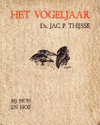 Thijsse,Jac.P.  Het Vogeljaar. Nederlandsche Vogels in hun leven geschetst 