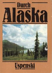 Uspenski,Sawwa  Durch Alaska 