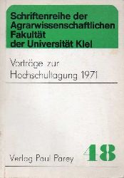 Schriftenreihe der Agrarwissensch.Fak.d.Univ.Kiel  Vortrge zur Hochschultagung 1971 