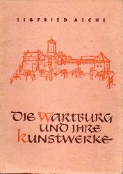 Wartburg: Asche,Sigfried  Die Wartburg und ihre Kunstwerke 
