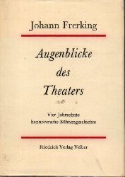 Frerking,Johann  Augenblicke des Theaters 