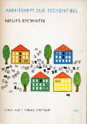 Ernst Klett Verlag Stuttgart (Hrsg.)  Arbeitsheft zur Rechenfibel Neues Rechnen 