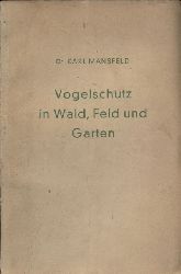 Mansfeld,Karl  Vogelschutz in Wald, Feld und Garten 