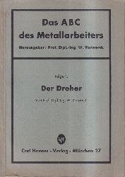 Vorwerck,W.  Das ABC des Metallarbeiters Folge 1: Der Dreher 