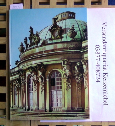 Generaldirektion der Staatlichen Schlösser und Gärten Potsdam-Sanssouci (Hrsg.)  Sanssouci. Schlösser, Gärten, Kunstwerke. 