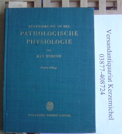 Bürger, Prof.Dr.Dr.hc. Max  Einführung in die pathologische Physiologie 