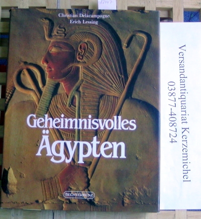 Delacampagne, Christian/ Lessing, Erich  Geheimnisvolles Ägypten 