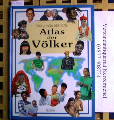 Chiarelli, Dr. Brunetto/ Bebi, Anna Lisa  Der große Xenos-Atlas der Völker. 