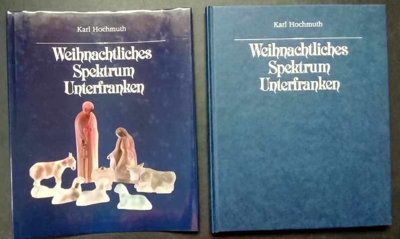 Hochmuth , Karl   Weihnachtliches Spektrum Unterfranken   