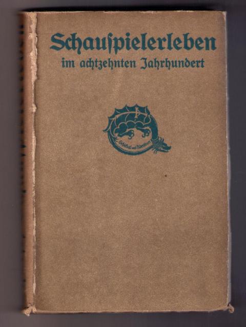 Schirmer , Rudolf    Schauspielerleben im achzehnten Jahrhundert  