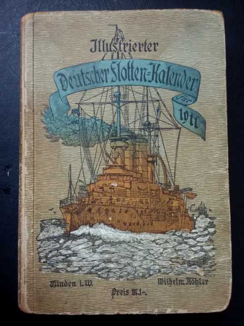 Hrsg. Köhler   Illustrierter Deutscher Flotten - Kalender 1911  