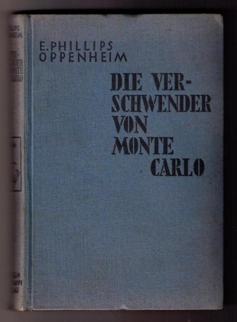 Oppenheim , Phillips   Die Verschwender von Monte Carlo 